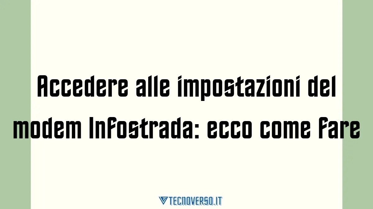 Accedere alle impostazioni del modem Infostrada ecco come fare