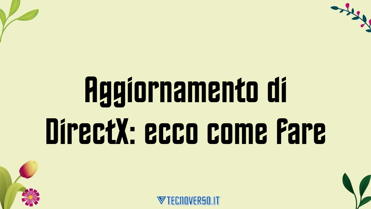 Aggiornamento di DirectX ecco come fare