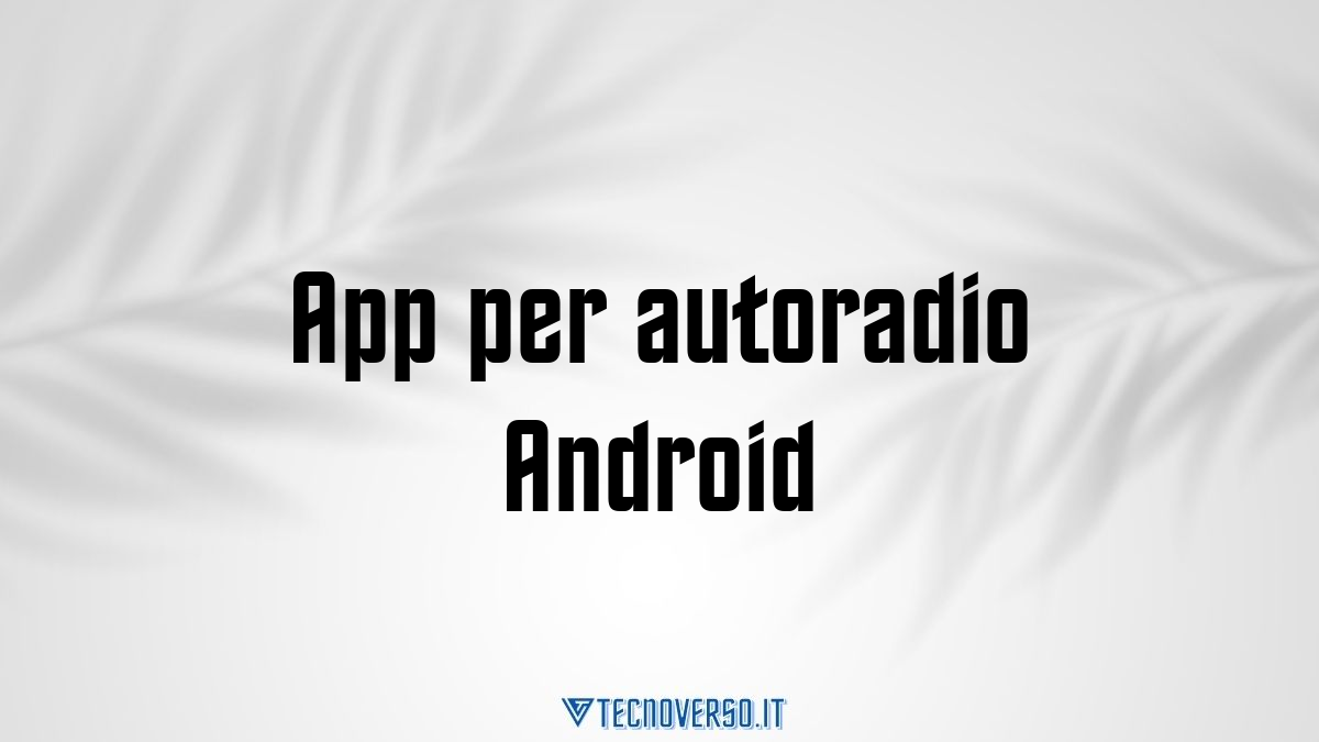 App per autoradio Android