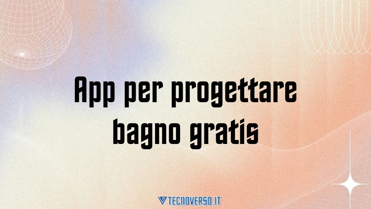 App per progettare bagno gratis
