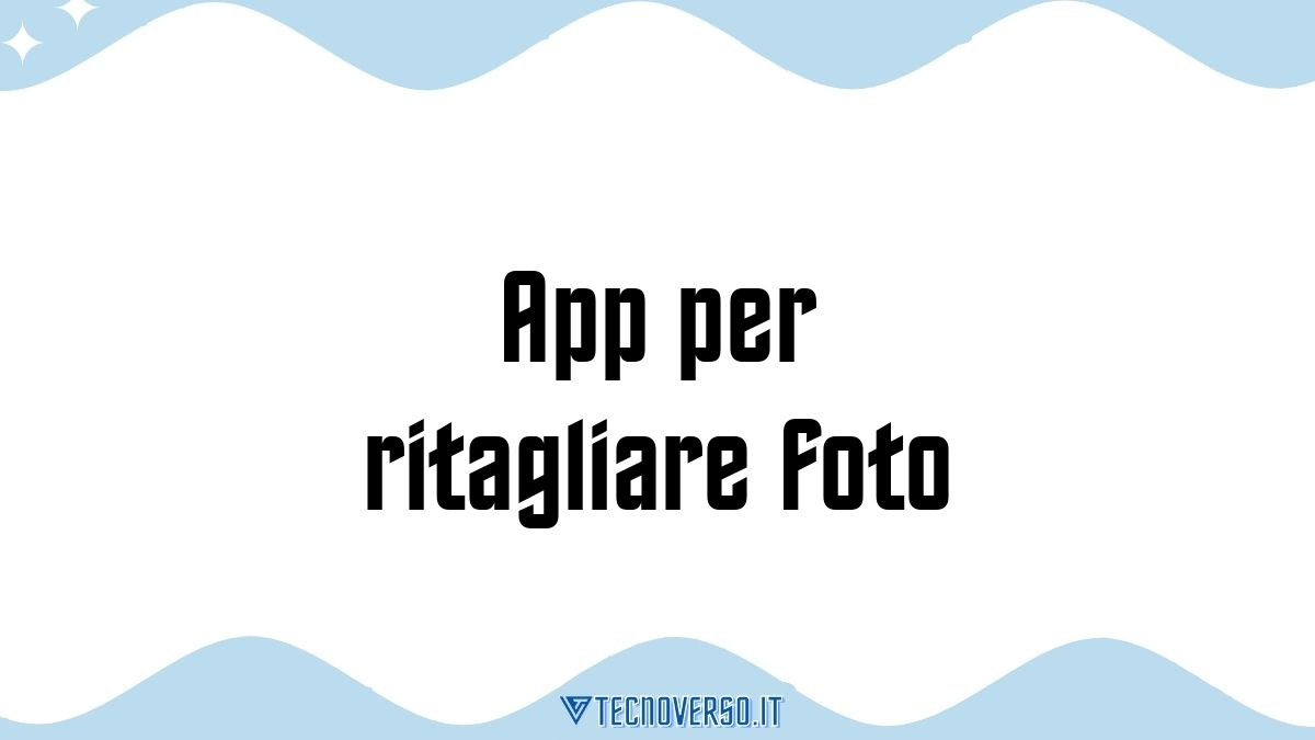 App per ritagliare foto