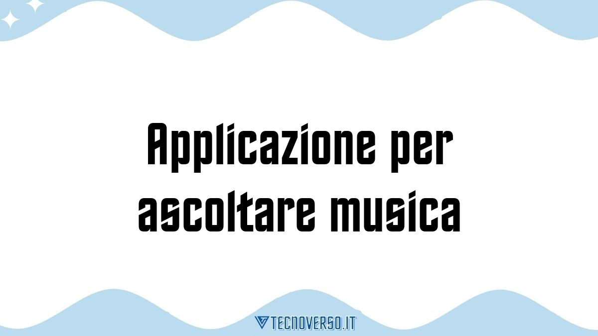 Applicazione per ascoltare musica