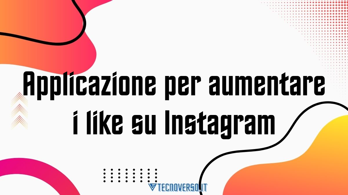 Applicazione per aumentare i like su Instagram
