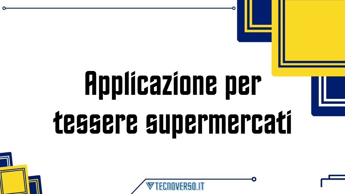 Applicazione per tessere supermercati