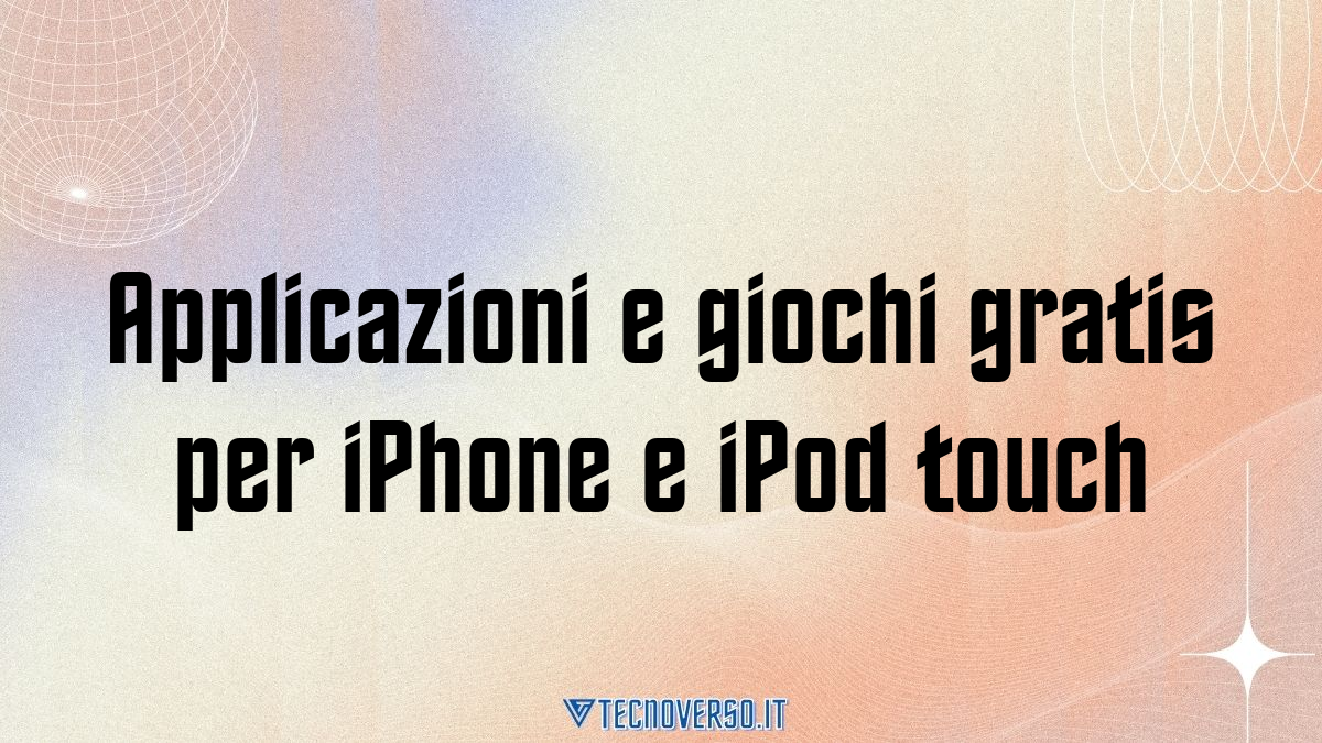 Applicazioni e giochi gratis per iPhone e iPod touch