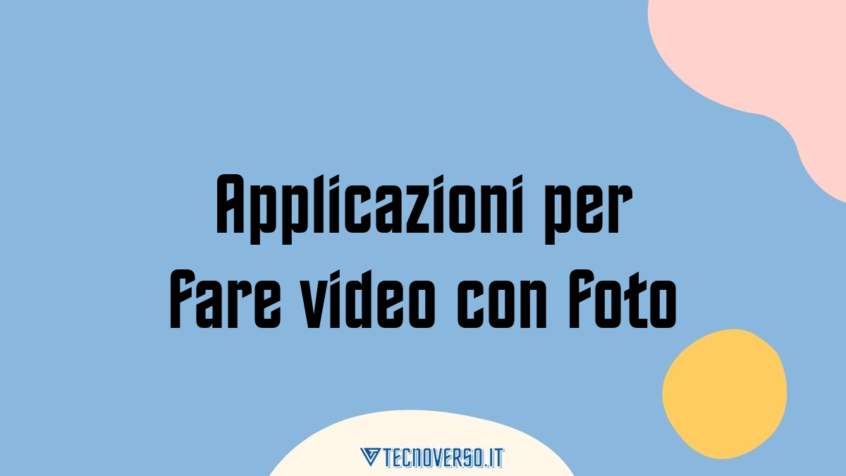 Applicazioni per fare video con foto
