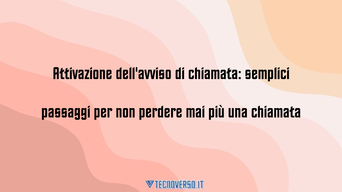 Attivazione dellavviso di chiamata semplici passaggi per non perdere mai piu una chiamata