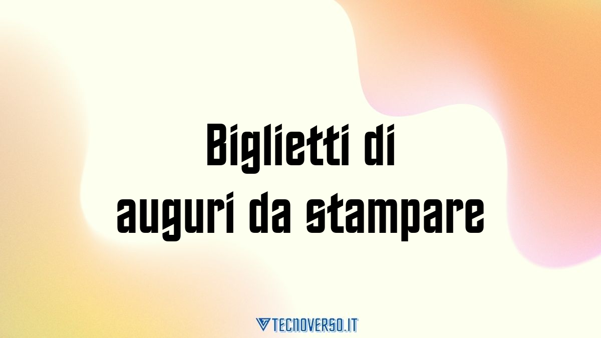 Biglietti di auguri da stampare