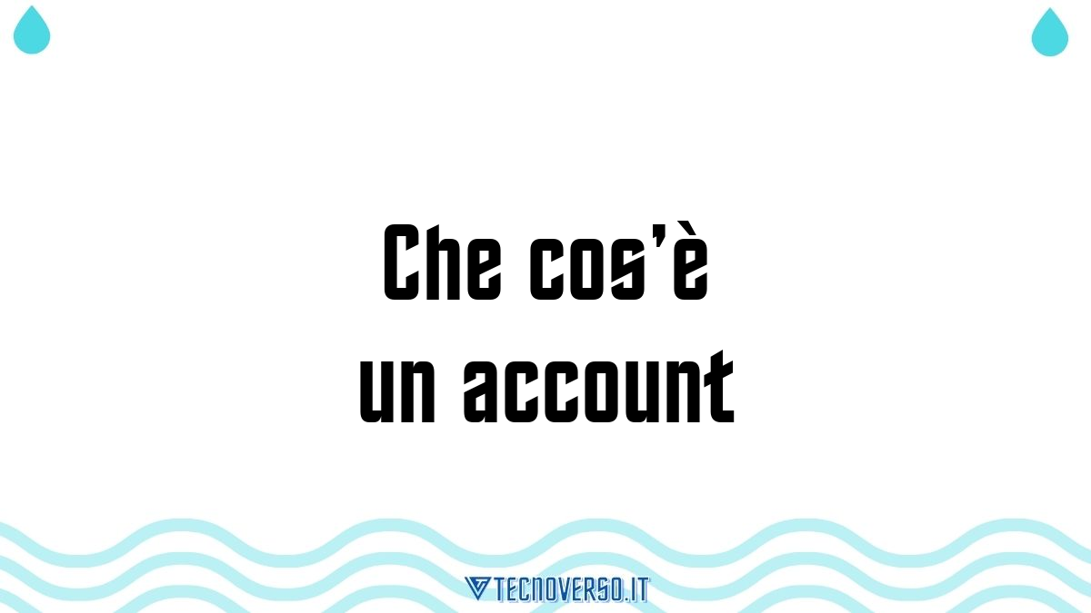 Che cose un account