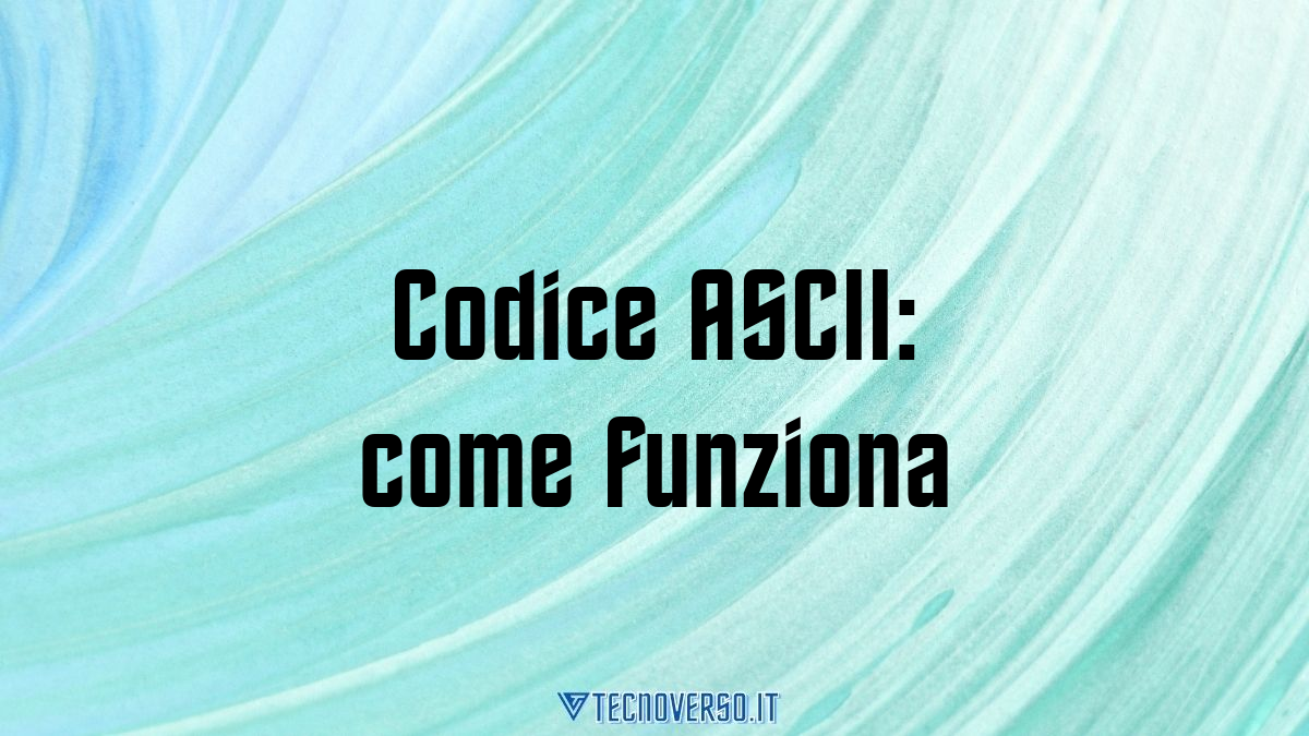 Codice ASCII come funziona