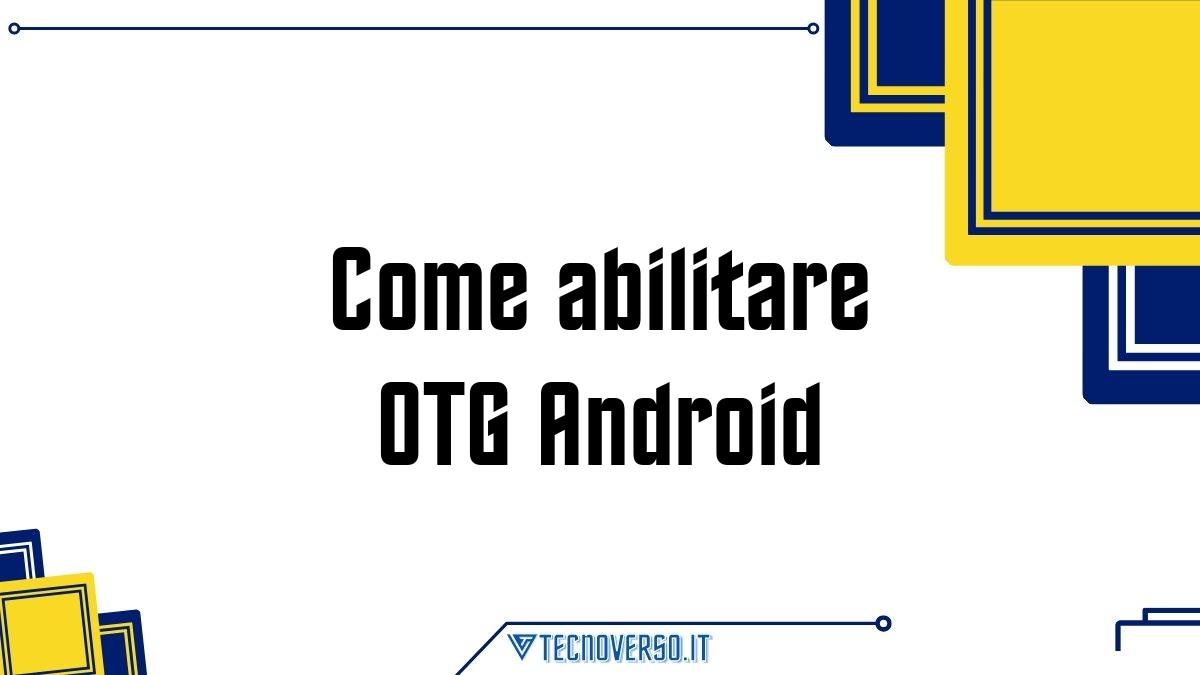 Come abilitare OTG Android