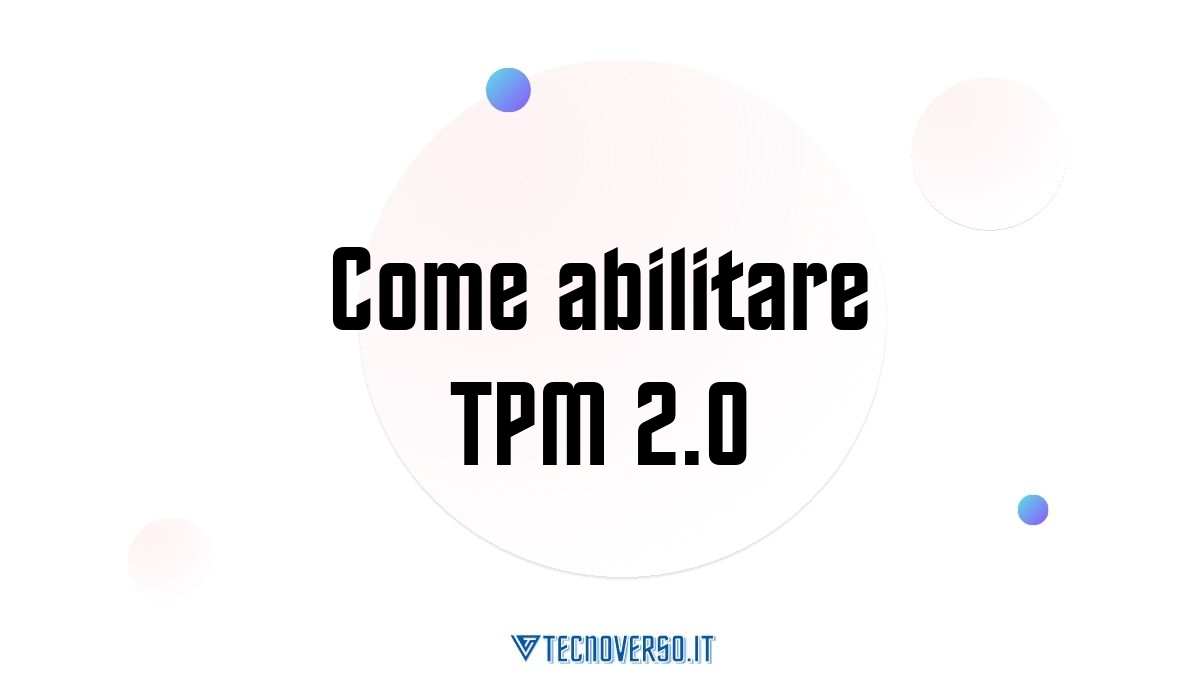 Come abilitare TPM 2.0