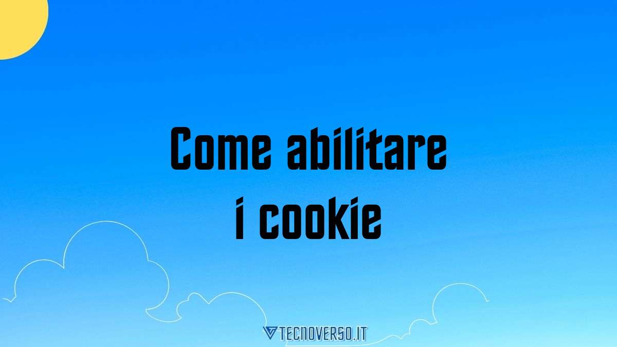 Come abilitare i cookie
