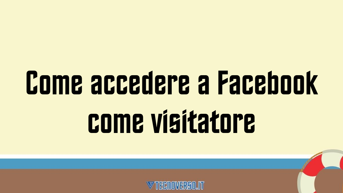 Come accedere a Facebook come visitatore