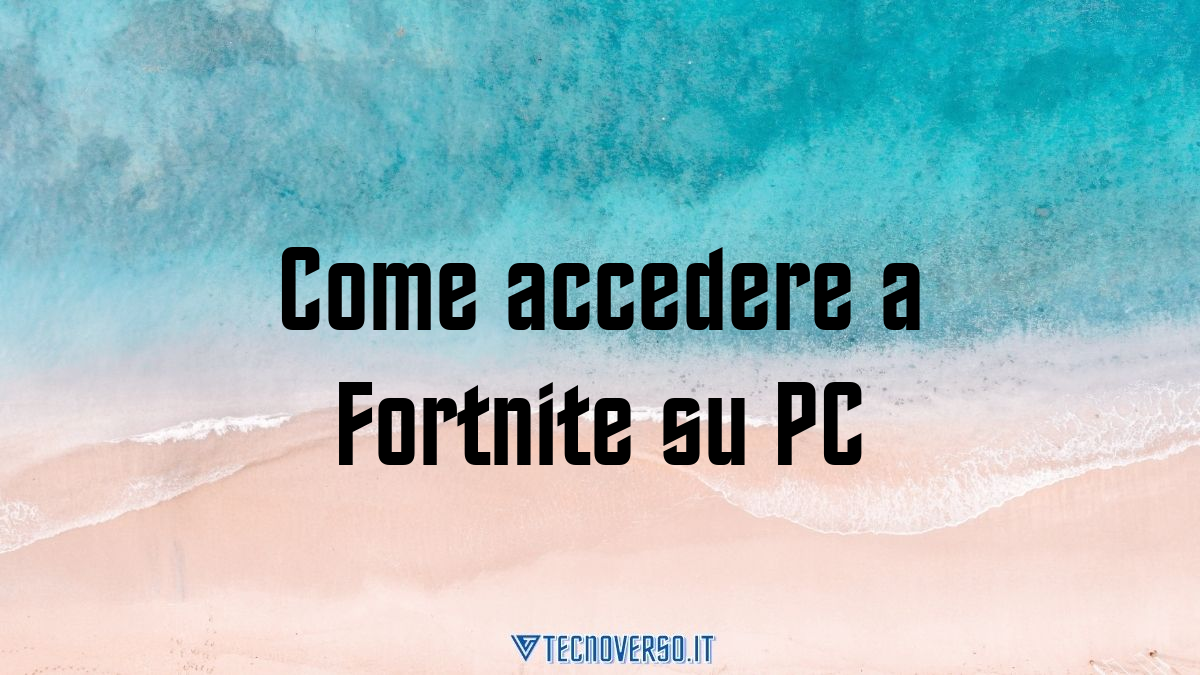 Come accedere a Fortnite su PC