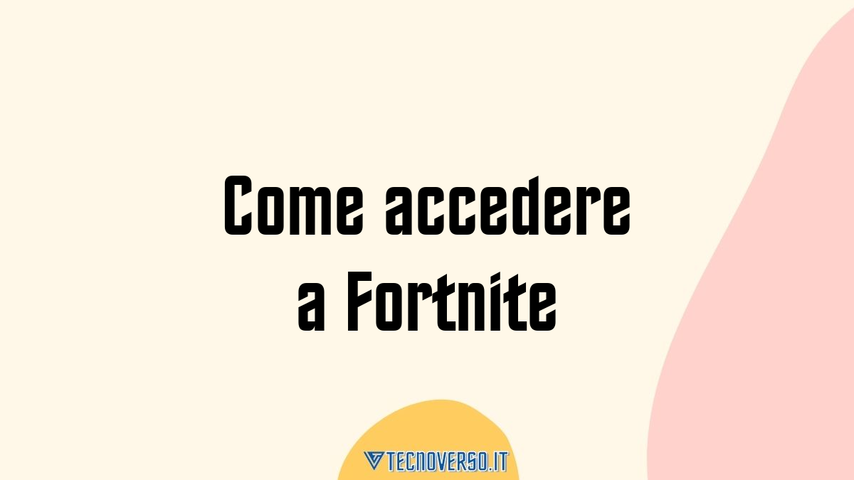 Come accedere a Fortnite