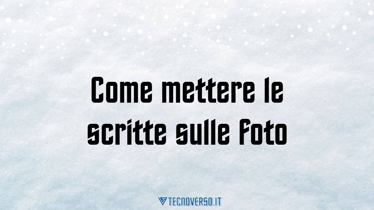 Come mettere le scritte sulle foto