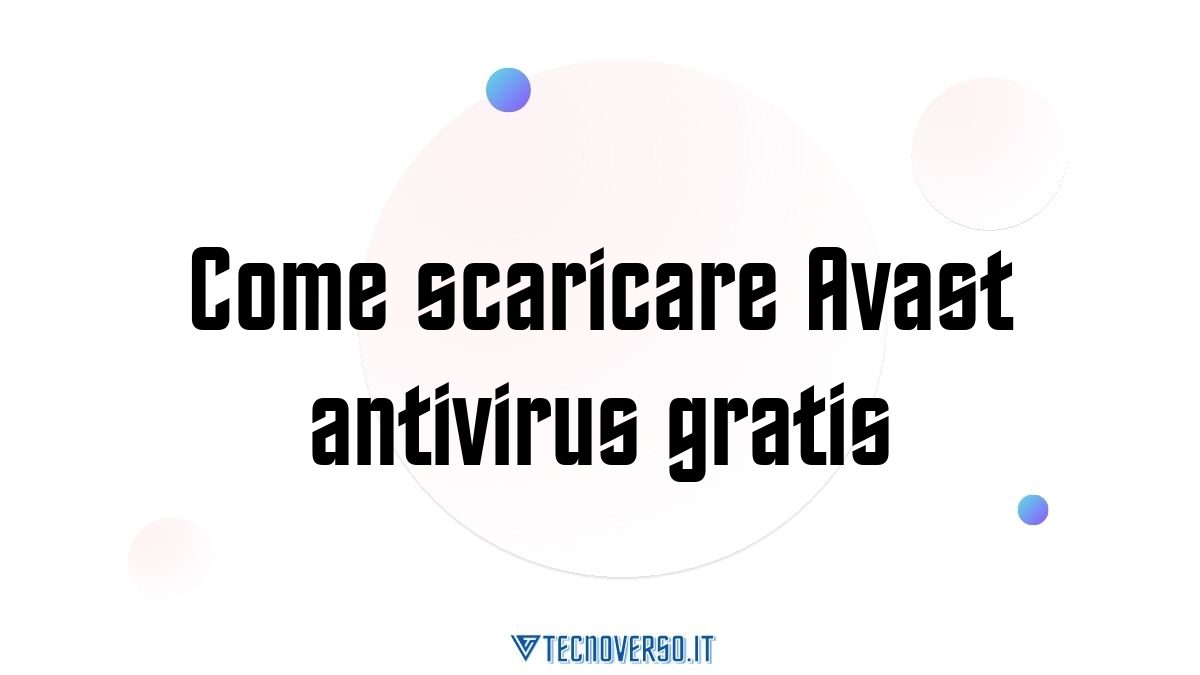 Come scaricare Avast antivirus gratis