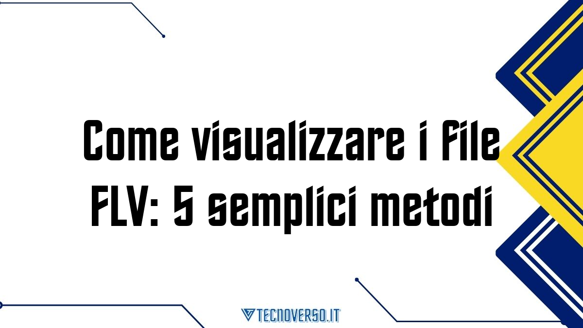 Come visualizzare i file FLV 5 semplici metodi