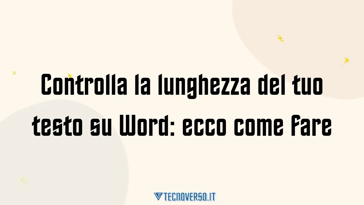 Controlla la lunghezza del tuo testo su Word ecco come fare