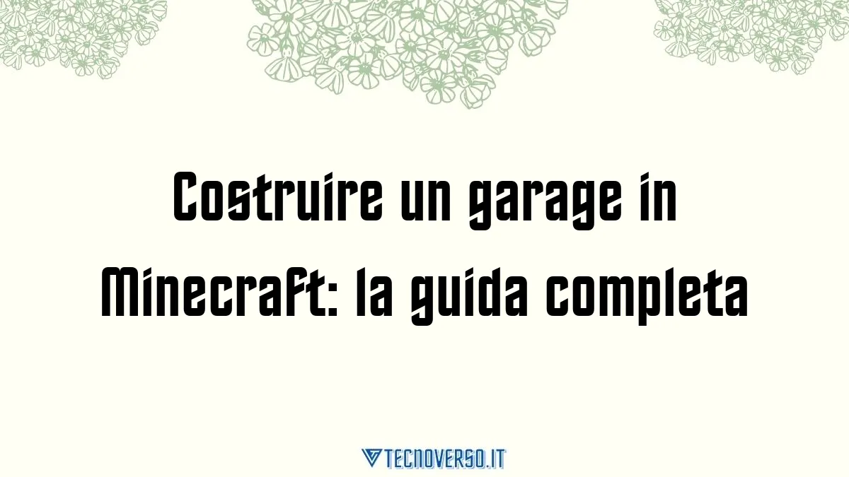 Costruire un garage in Minecraft la guida completa