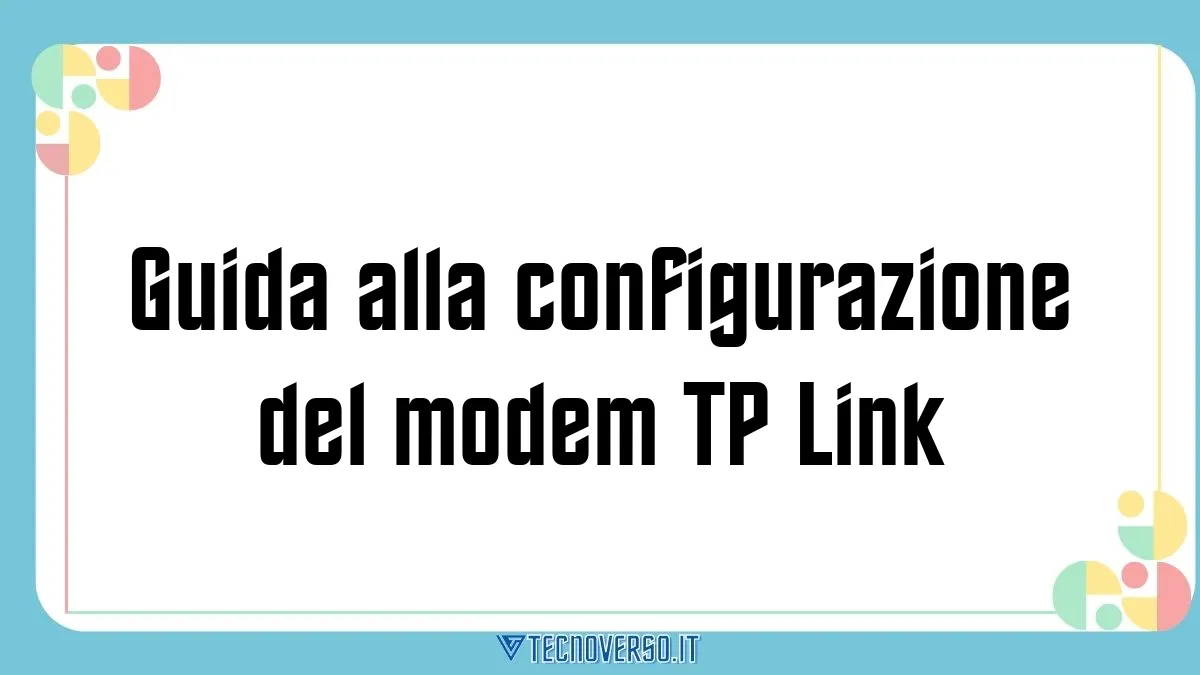 Guida alla configurazione del modem TP Link