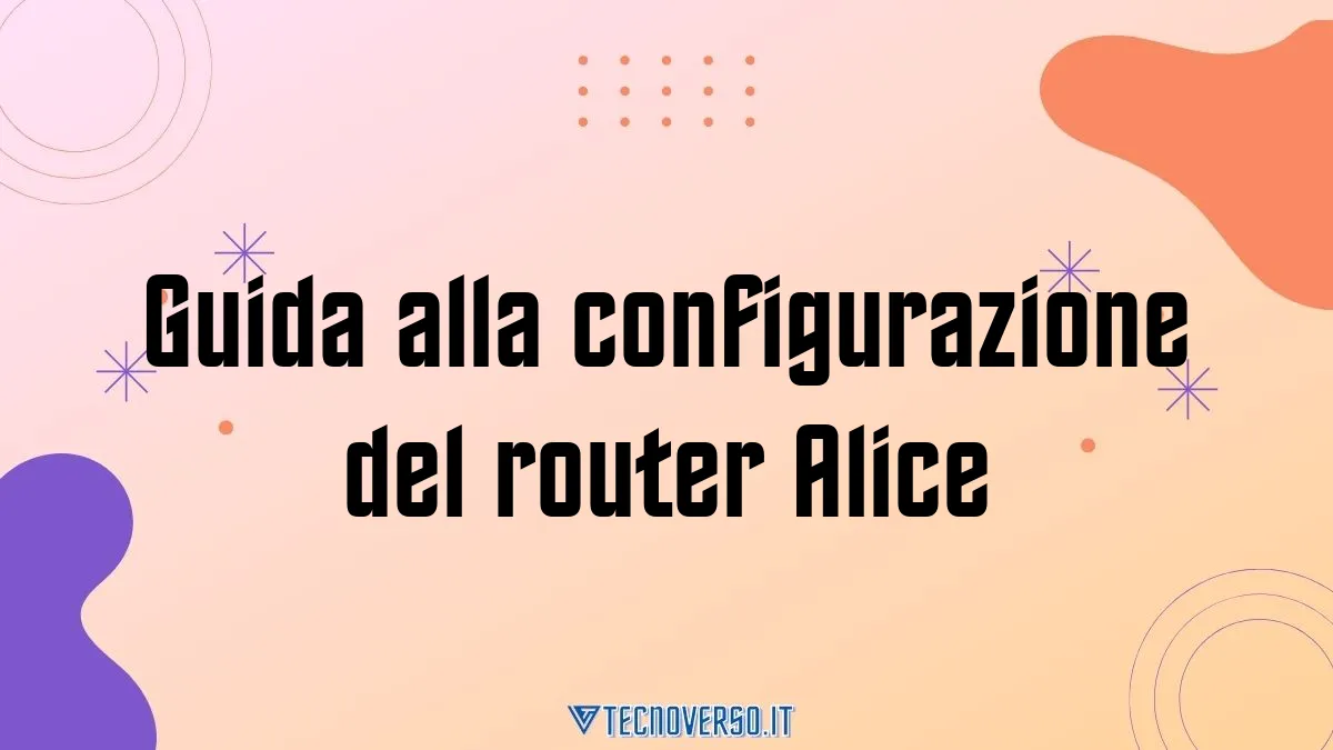 Guida alla configurazione del router Alice
