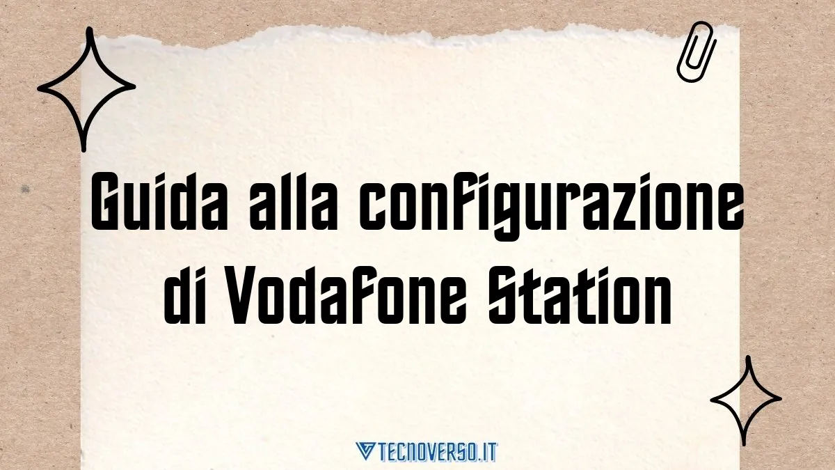 Guida alla configurazione di Vodafone Station