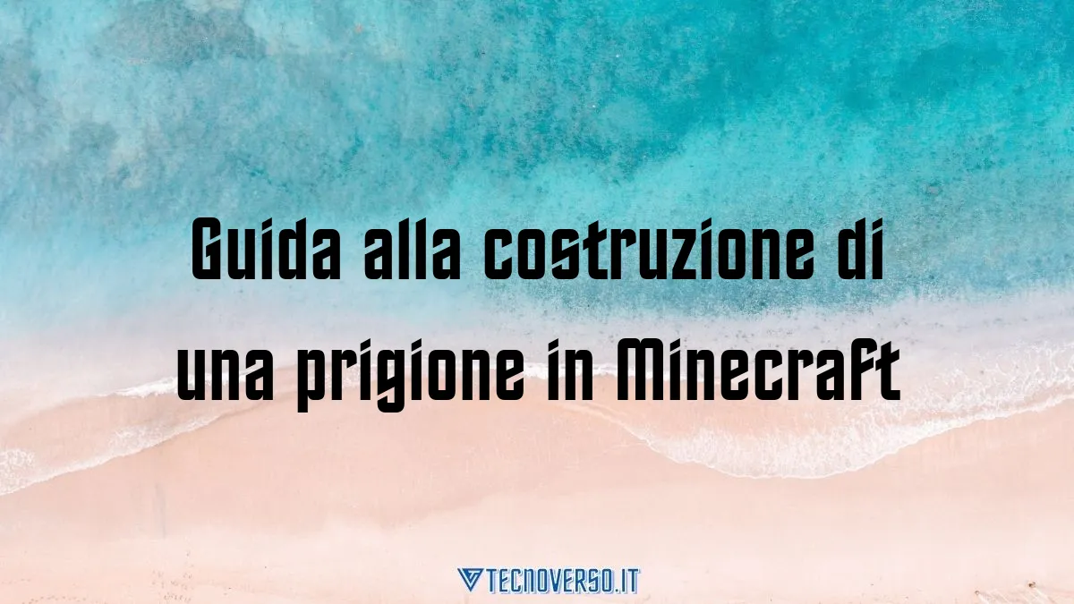 Guida alla costruzione di una prigione in Minecraft