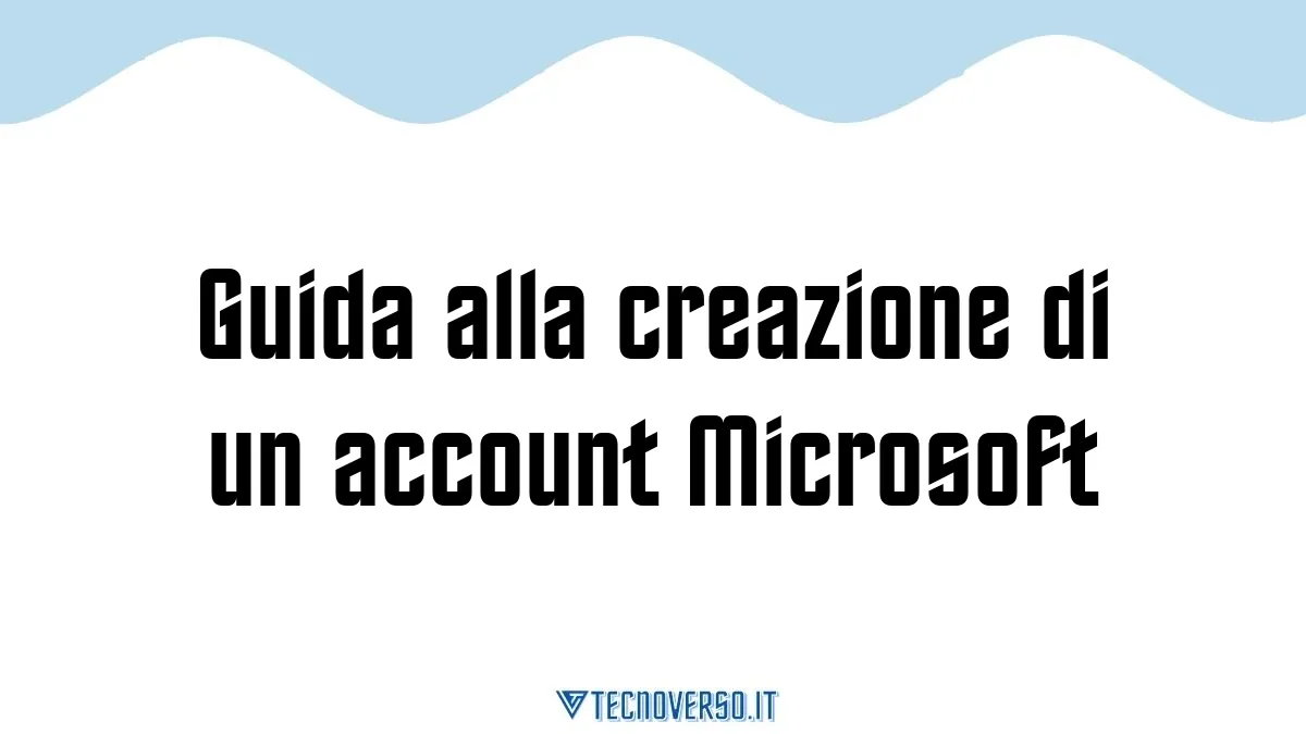 Guida alla creazione di un account Microsoft