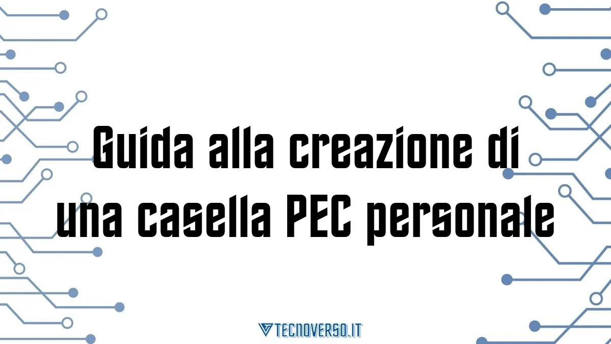 Guida alla creazione di una casella PEC personale