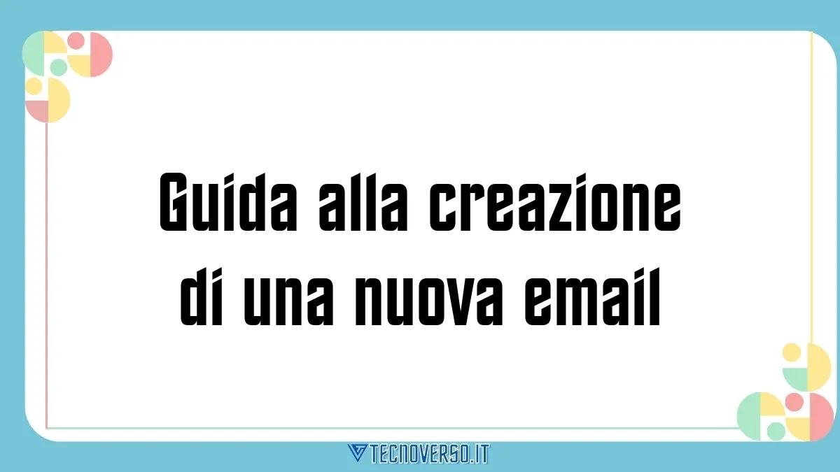 Guida alla creazione di una nuova email