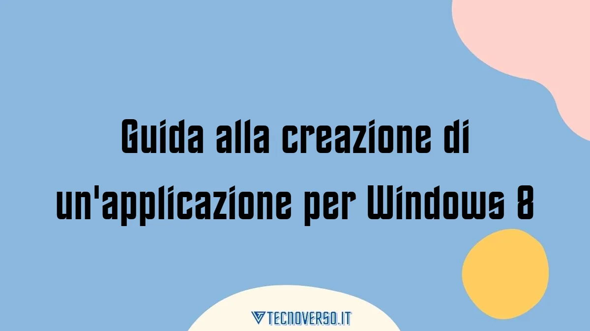 Guida alla creazione di unapplicazione per Windows 8