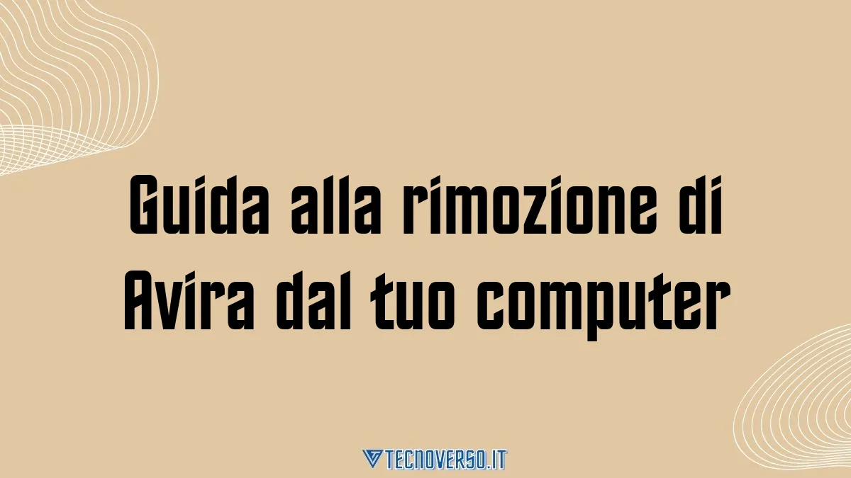 Guida alla rimozione di Avira dal tuo computer