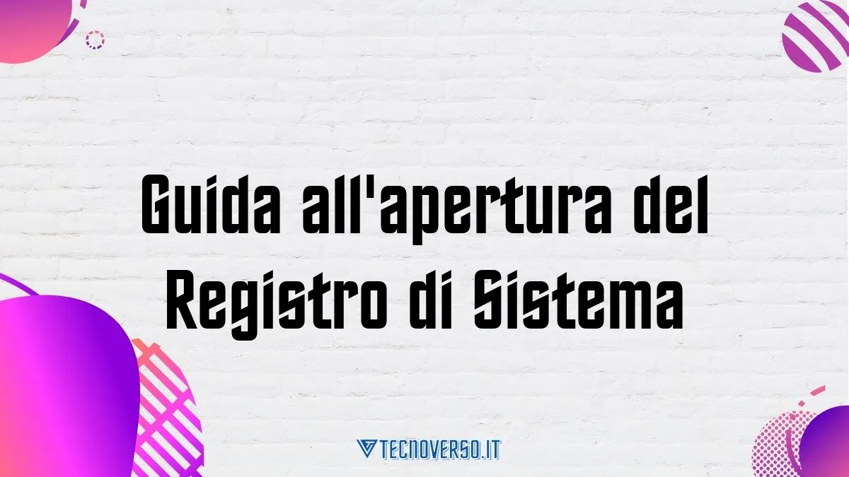 Guida allapertura del Registro di Sistema