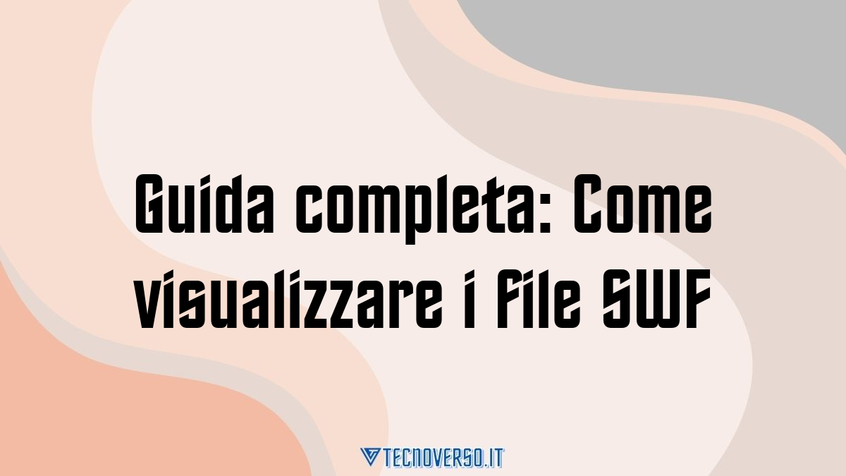Guida completa Come visualizzare i file SWF