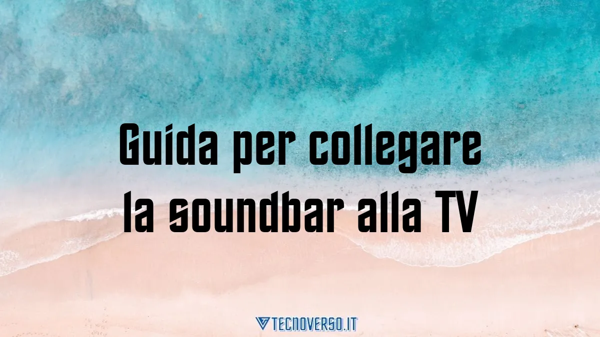 Guida per collegare la soundbar alla TV