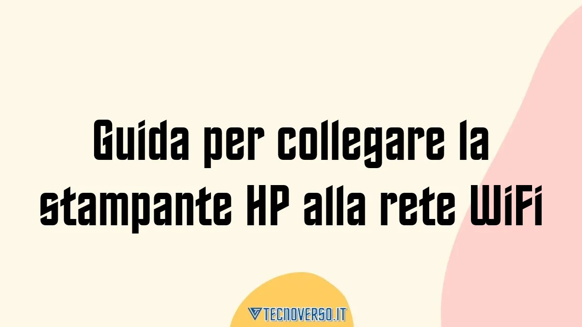 Guida per collegare la stampante HP alla rete WiFi