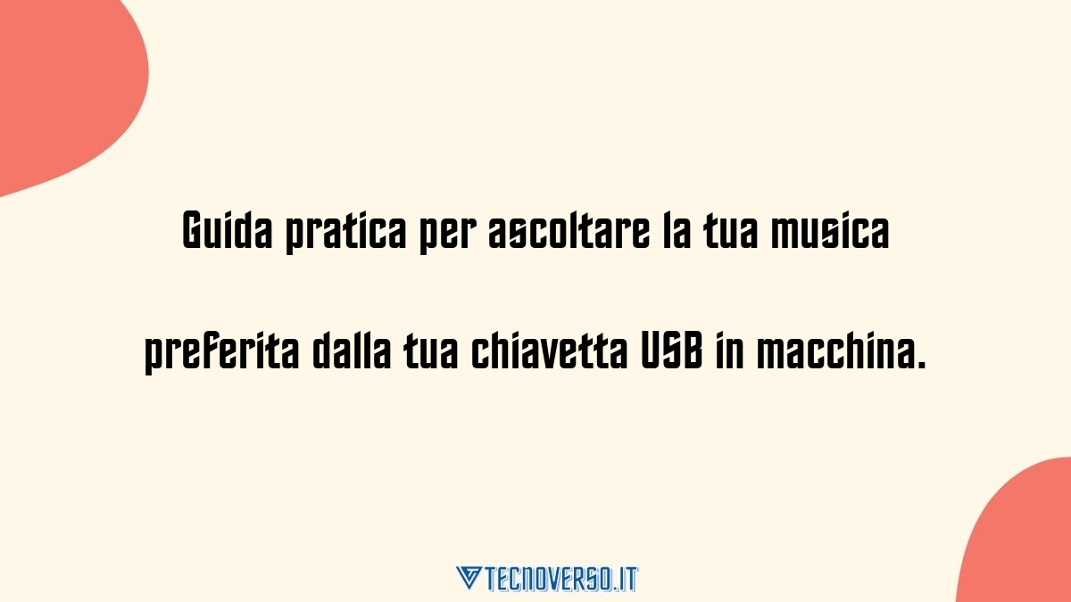 Guida pratica per ascoltare la tua musica preferita dalla tua chiavetta USB in macchina