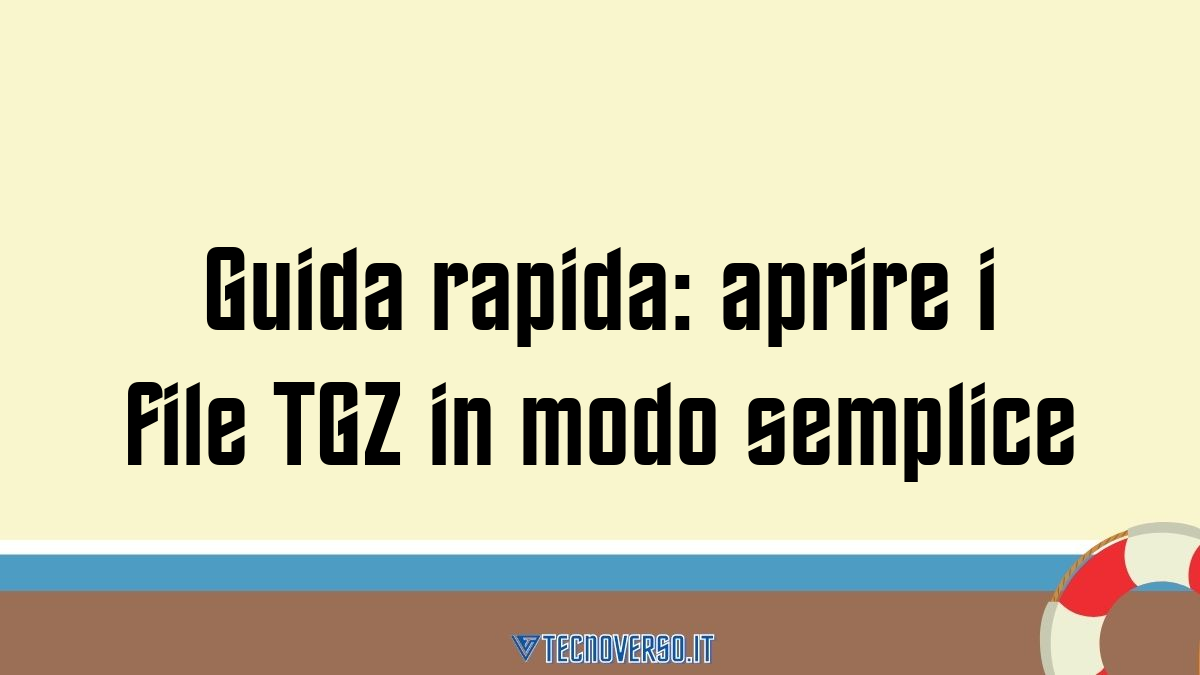 Guida rapida aprire i file TGZ in modo semplice