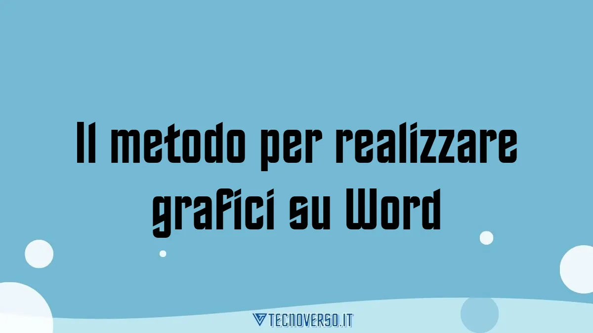 Il metodo per realizzare grafici su Word
