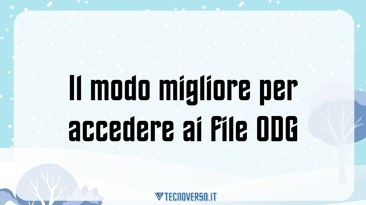 Il modo migliore per accedere ai file ODG