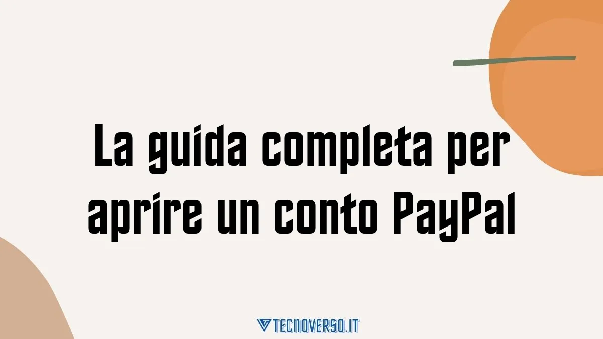 La guida completa per aprire un conto PayPal