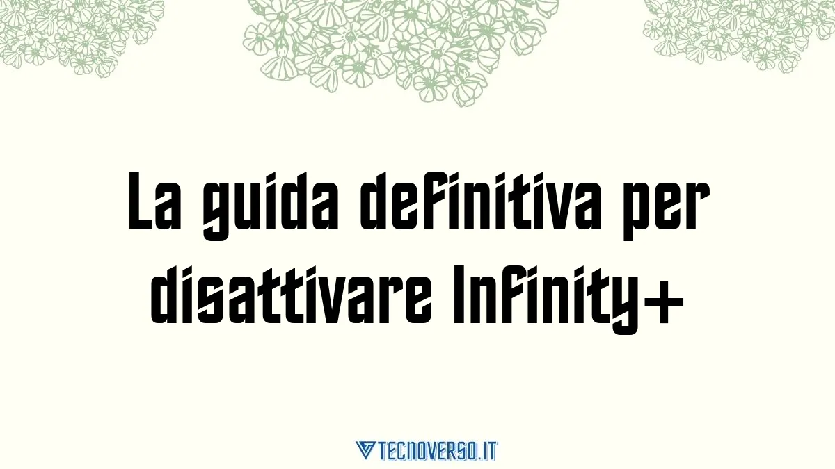 La guida definitiva per disattivare Infinity