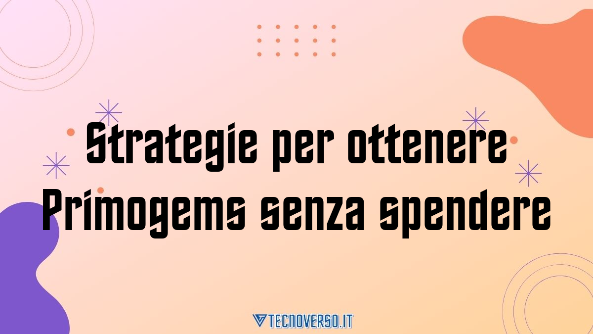 Strategie per ottenere Primogems senza spendere