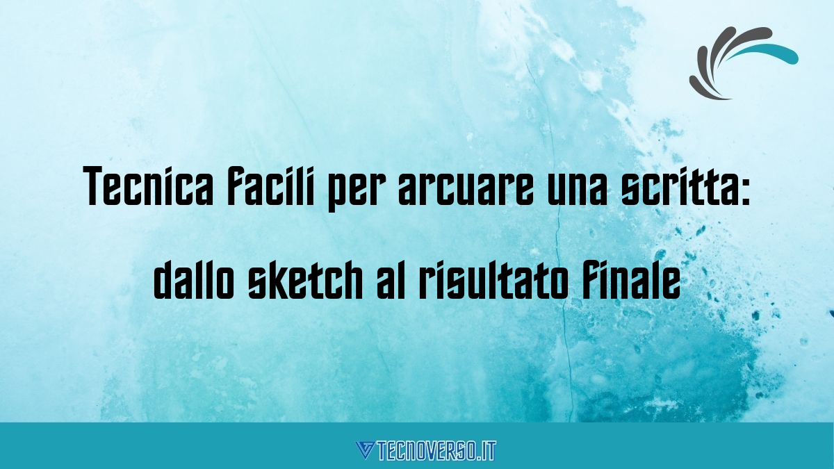 Tecnica facili per arcuare una scritta dallo sketch al risultato finale