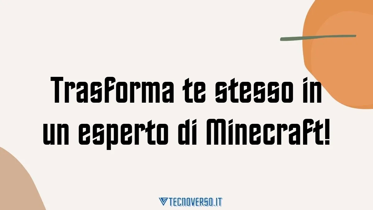 Trasforma te stesso in un esperto di Minecraft