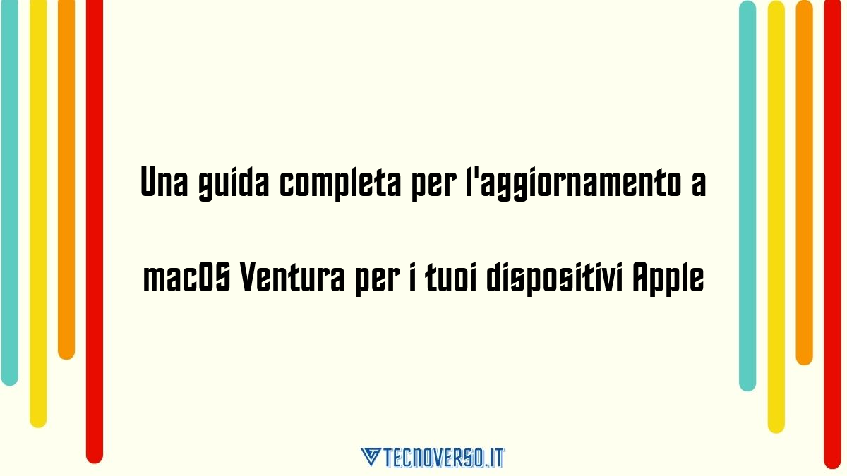 Una guida completa per laggiornamento a macOS Ventura per i tuoi dispositivi Apple